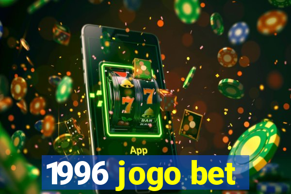 1996 jogo bet
